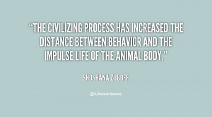 The civilizing process has increased the distance between behavior and ...