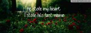 You Stole Heart Stealing Your Lastname Facebook Quote Cover Nude and ...