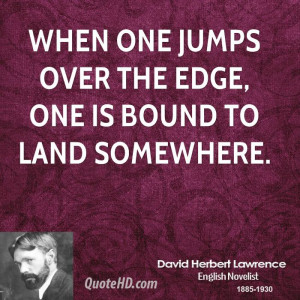 When one jumps over the edge, one is bound to land somewhere.
