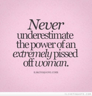 Never underestimate.....
