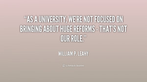 As a university, we're not focused on bringing about huge reforms ...