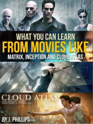 You Can Learn from Movies like The Matrix, Inception, and Cloud Atlas ...