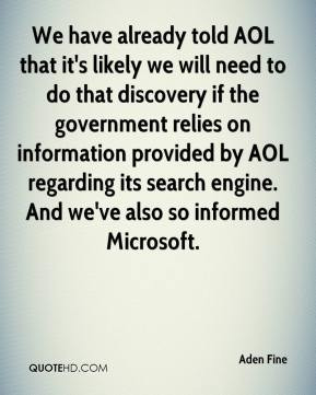 Aden Fine - We have already told AOL that it's likely we will need to ...