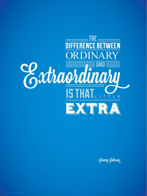 ... ordinary and extraordinary is that little extra. Inspirational quote