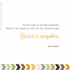 Quote | Dessert is Everywhere