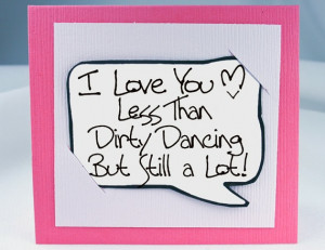 Dirty Dancing Quote Card Pink Magnet Card Dirty by katndrewcards, $3 ...
