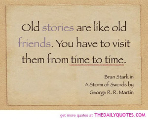old-stories-like-friends-game-thrones-quotes-sayings-pictures.jpg