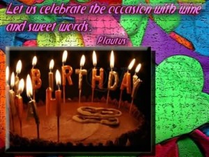 Birthday Quote: Let Us Celebrate The Occasion With Wine And Sweet ...