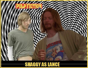 Yes, the cartoon character! Lance is the living, breathing Shaggy in ...