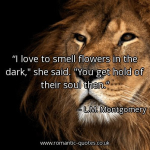 love-to-smell-flowers-in-the-dark-she-said-you-get-hold-of-their ...
