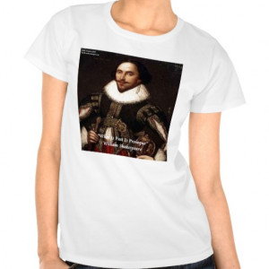 Shakespeare Past Is Prologue Quote Tee Shirts