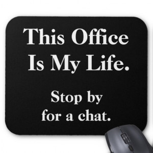 This Office Is My Life - Funny Office Quote Mouse Mat