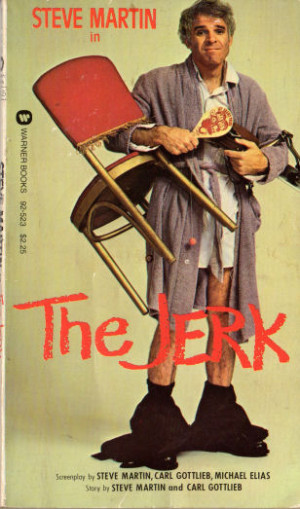 1979 “novelization” of The Jerk written by Carl Gottlieb, who ...