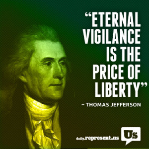 Eternal vigilance is the price of liberty