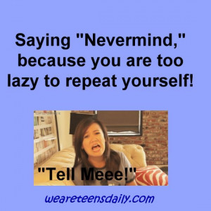 Teen Quotes: Getting Lazy and Saying “Nevermind”