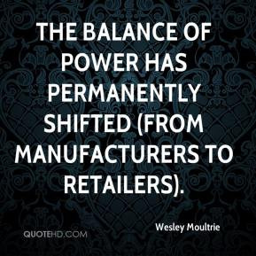 Wesley Moultrie - The balance of power has permanently shifted (from ...
