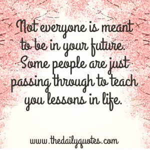 ... everyone-is-meant-to-be-your-future-daily-quotes-sayings-pictures.jpg