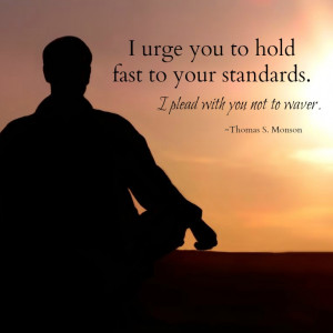 urge you to hold fast to your standards. I plead with you not to ...