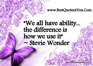 ... Quotes Positive Inspire Inspirational Ability Difference Stevie Wonder