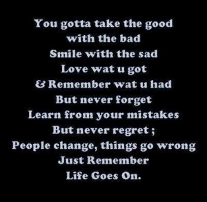 Learn from your mistakes but never regret people change things go ...