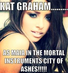 Kay graham as Maia in the mortal instrument city of ashes amp city of