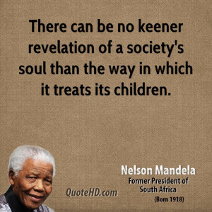 There can be no keener revelation of a society's soul than the way in ...