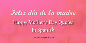 Happy Mother S Day Quotes In Spanish
