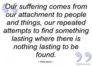 our suffering comes from our attachment to