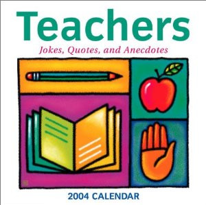 Teachers Jokes Quotes And Anecdotes 2004 Day To Calendar N/a
