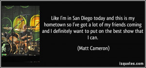 More Matt Cameron Quotes