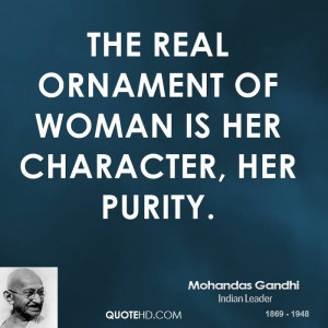 The real ornament of woman is her character, her purity.