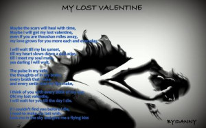 Maybe the scars will heal with time,Maybe I will get my lost valentine ...