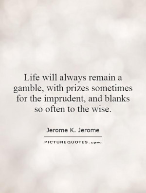 ... for the imprudent, and blanks so often to the wise. Picture Quote #1