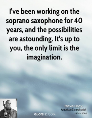 ve been working on the soprano saxophone for 40 years, and the ...