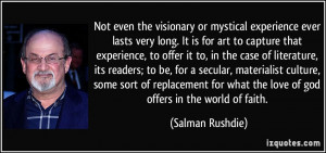 ... what the love of god offers in the world of faith. - Salman Rushdie