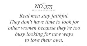 Real men stay faithful.