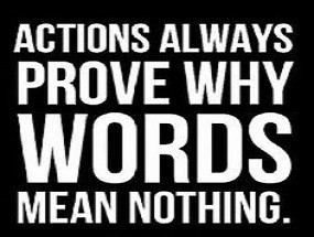 ... Louder Than Words Quotes ~ Actions Speak Louder Than Words Quotes