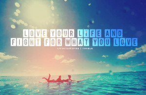 ... love, love your life, ocean, quote, sea, summer, surf, surfboard