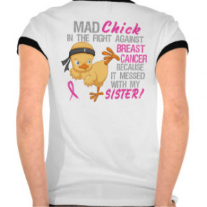 Mad Chick Messed With My Sister 3 Breast Cancer Tee Shirt