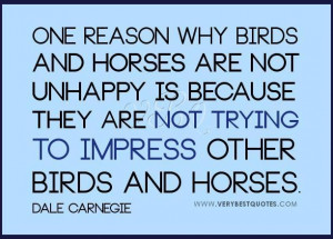 Impress others quotes dale carnegie quotes not unhappy quotes