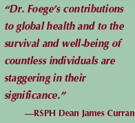 Foege joins a distinguished group of past award recipients, including ...