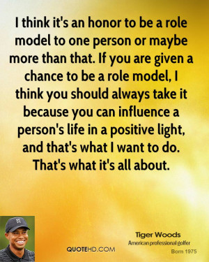 ... influence a person's life in a positive light, and that's what I want