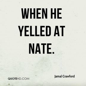 jamal-crawford-quote-when-he-yelled-at-nate.jpg