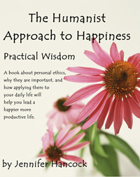 The Humanist Approach to Happiness by Jennifer Hancock
