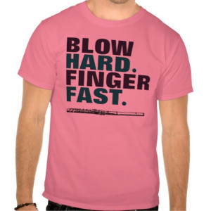 blow_hard_finger_fast_flute_band_shirt ...