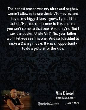 vin-diesel-quote-the-honest-reason-was-my-niece-and-nephew-werent-allo ...