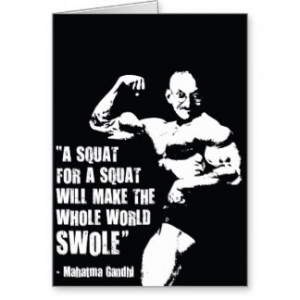 Funny Bodybuilding Lifting Gym Quote, Gandhi Squat Greeting Card