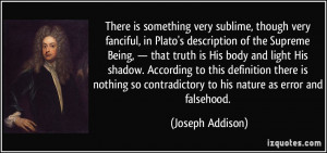 , though very fanciful, in Plato's description of the Supreme Being ...