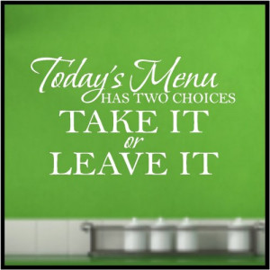 Todays Menu has two choices...Wall Words Quotes Lettering Sayings Art