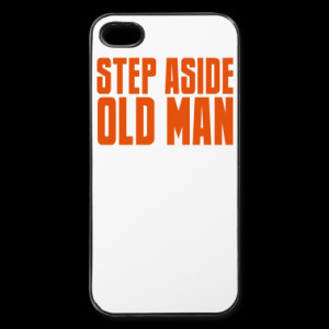 STEP ASIDE old man teenager quote funny iPhone Case | Spreadshirt | ID ...